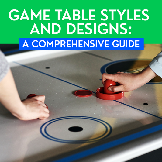 Game Table Styles and Designs: A Comprehensive Guide